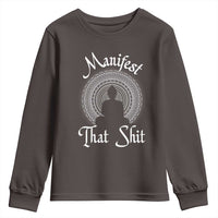 Law Of Attraction Youth Sweatshirt Manifest That Shit