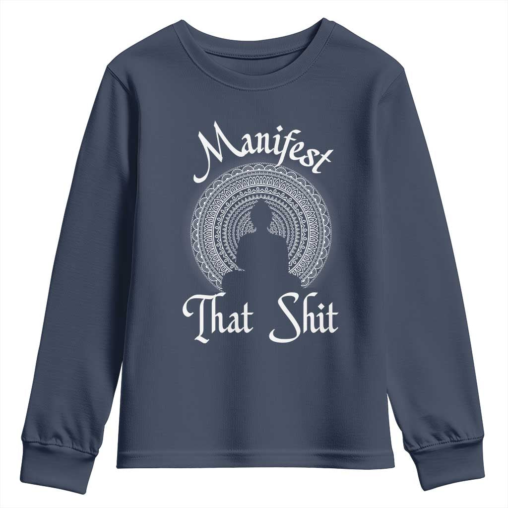 Law Of Attraction Youth Sweatshirt Manifest That Shit