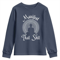 Law Of Attraction Youth Sweatshirt Manifest That Shit
