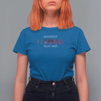 Manifest That Shit T Shirt For Women Law Of Attraction Manifesting