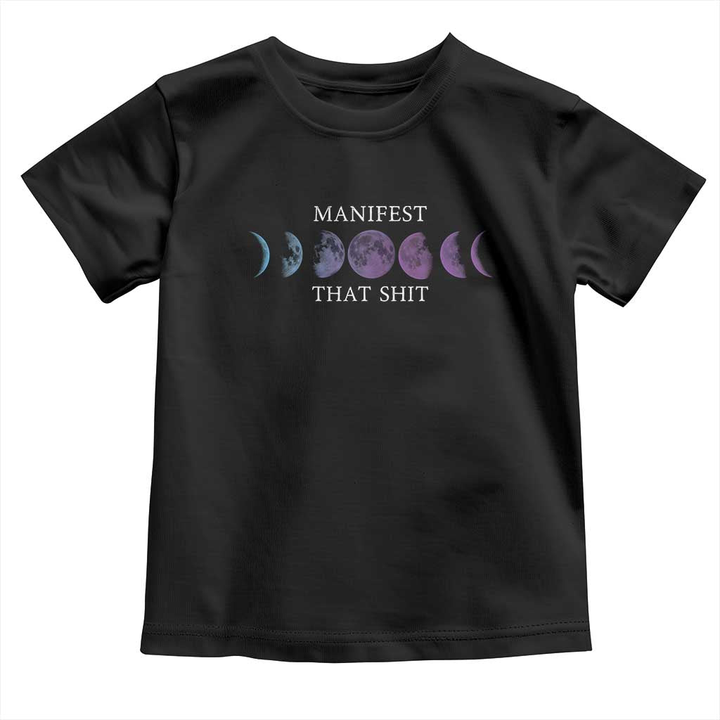Manifest That Shit Toddler T Shirt Law Of Attraction Manifesting