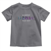 Manifest That Shit Toddler T Shirt Law Of Attraction Manifesting