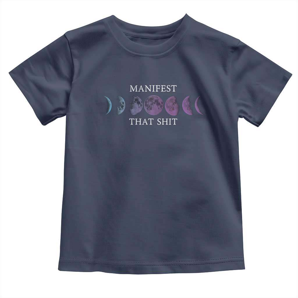 Manifest That Shit Toddler T Shirt Law Of Attraction Manifesting