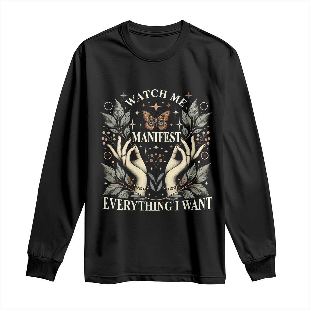 Watch Me Manifest Long Sleeve Shirt Manifesting Manifestation Everything I Want