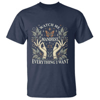 Watch Me Manifest T Shirt Manifesting Manifestation Everything I Want