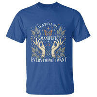 Watch Me Manifest T Shirt Manifesting Manifestation Everything I Want