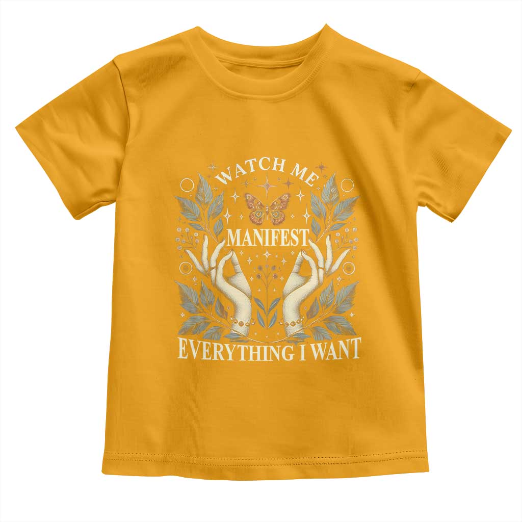 Watch Me Manifest Toddler T Shirt Manifesting Manifestation Everything I Want