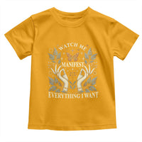 Watch Me Manifest Toddler T Shirt Manifesting Manifestation Everything I Want