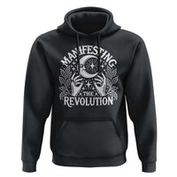 Manifesting The Revolution Hoodie