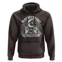 Manifesting The Revolution Hoodie