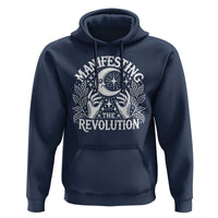 Manifesting The Revolution Hoodie