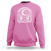 Manifesting The Revolution Sweatshirt