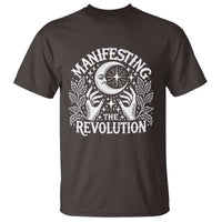 Manifesting The Revolution T Shirt