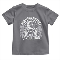 Manifesting The Revolution Toddler T Shirt