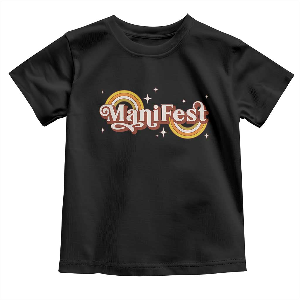 Manifest Toddler T Shirt Retro Groovy Rainbow Law Of Attraction