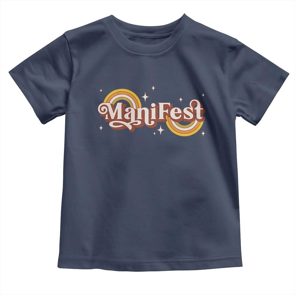 Manifest Toddler T Shirt Retro Groovy Rainbow Law Of Attraction