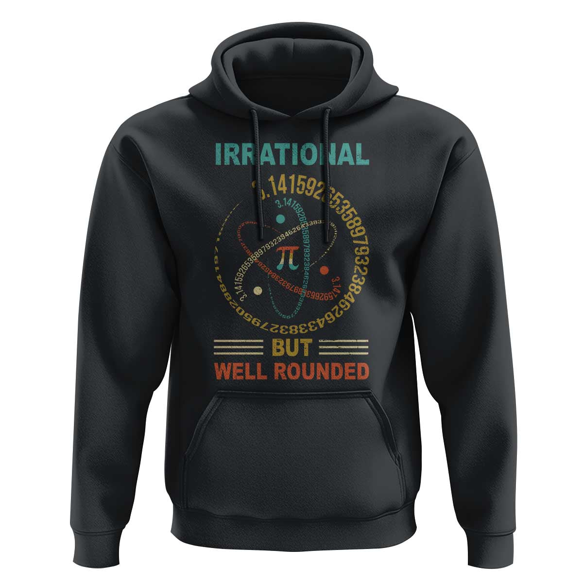 Math Lover Pi Hoodie Irrational But Well-Rounded 3,14 Day