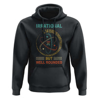 Math Lover Pi Hoodie Irrational But Well-Rounded 3,14 Day