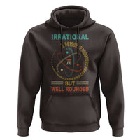 Math Lover Pi Hoodie Irrational But Well-Rounded 3,14 Day