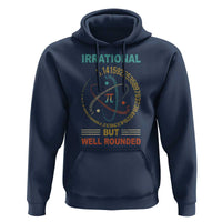 Math Lover Pi Hoodie Irrational But Well-Rounded 3,14 Day