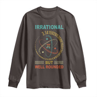 Math Lover Pi Long Sleeve Shirt Irrational But Well-Rounded 3,14 Day