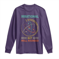 Math Lover Pi Long Sleeve Shirt Irrational But Well-Rounded 3,14 Day