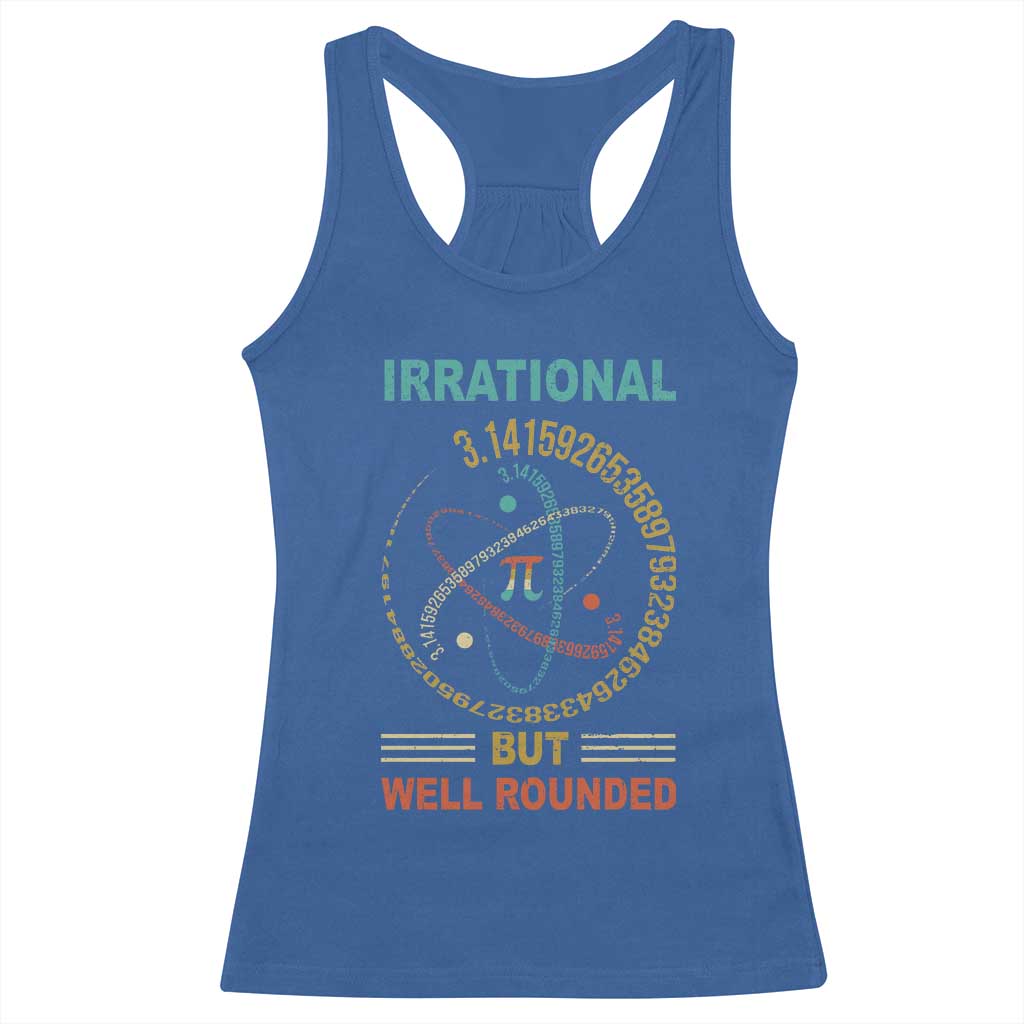 Math Lover Pi Racerback Tank Top Irrational But Well-Rounded 3,14 Day