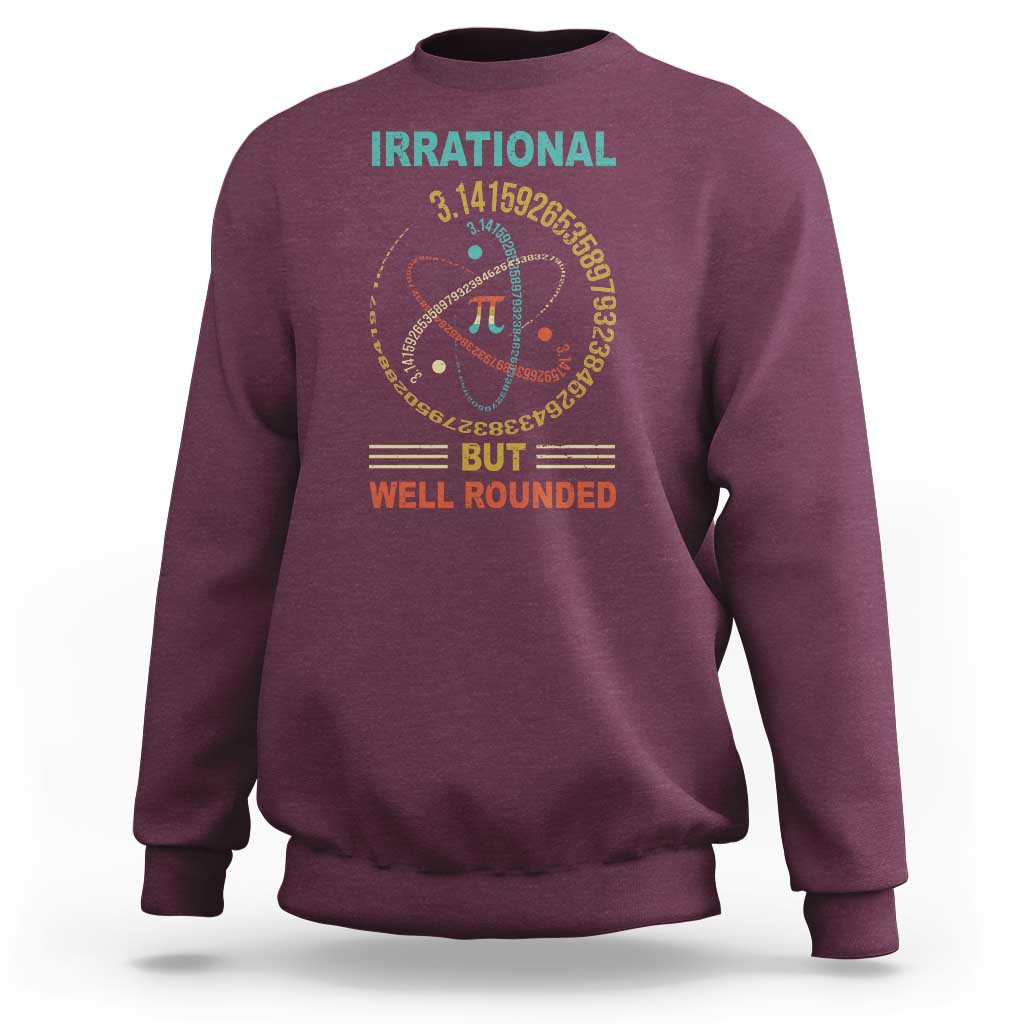 Math Lover Pi Sweatshirt Irrational But Well-Rounded 3,14 Day