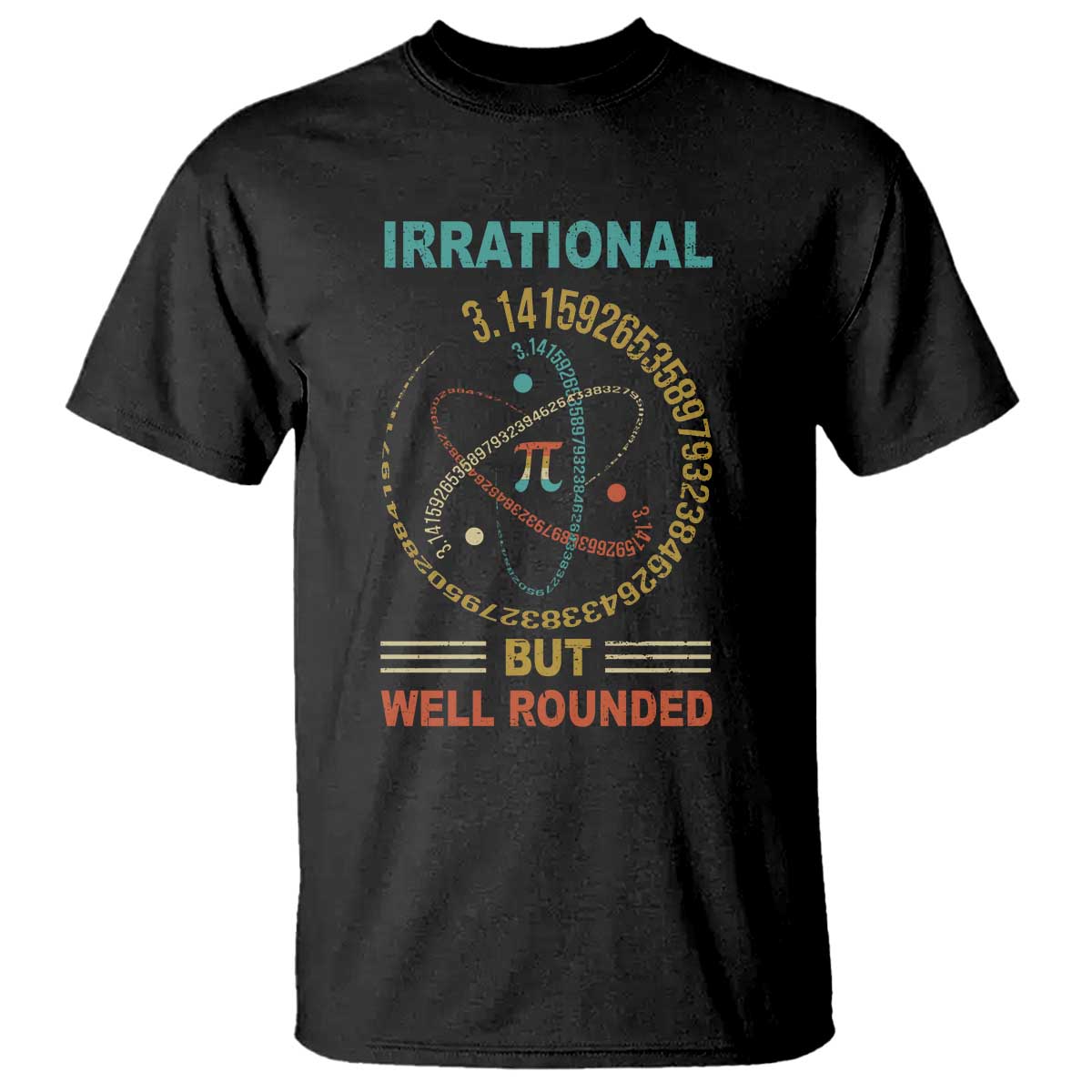 Math Lover Pi T Shirt Irrational But Well-Rounded 3,14 Day