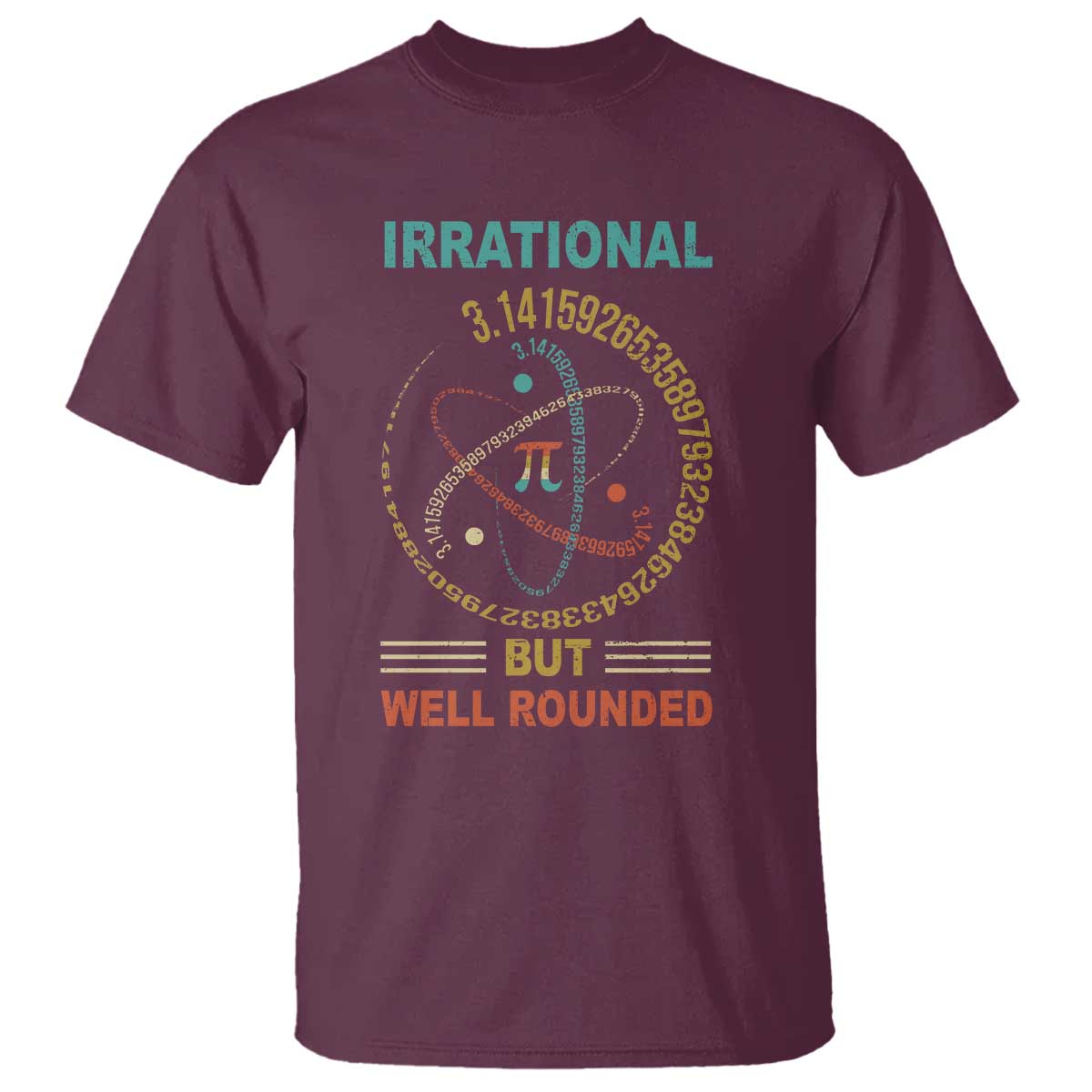 Math Lover Pi T Shirt Irrational But Well-Rounded 3,14 Day