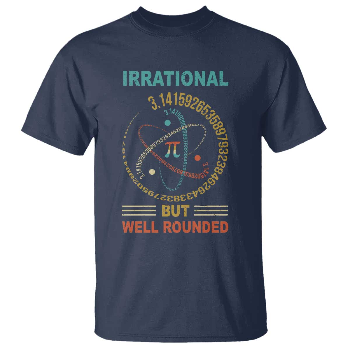 Math Lover Pi T Shirt Irrational But Well-Rounded 3,14 Day