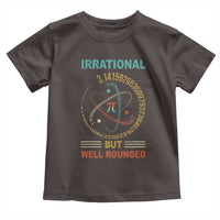 Math Lover Pi Toddler T Shirt Irrational But Well-Rounded 3,14 Day