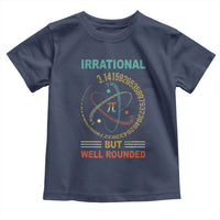 Math Lover Pi Toddler T Shirt Irrational But Well-Rounded 3,14 Day
