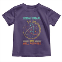 Math Lover Pi Toddler T Shirt Irrational But Well-Rounded 3,14 Day