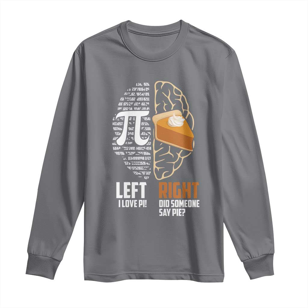 Funny Pi Day Long Sleeve Shirt Left Vs Right Brain 3,14 Pie Math Lover