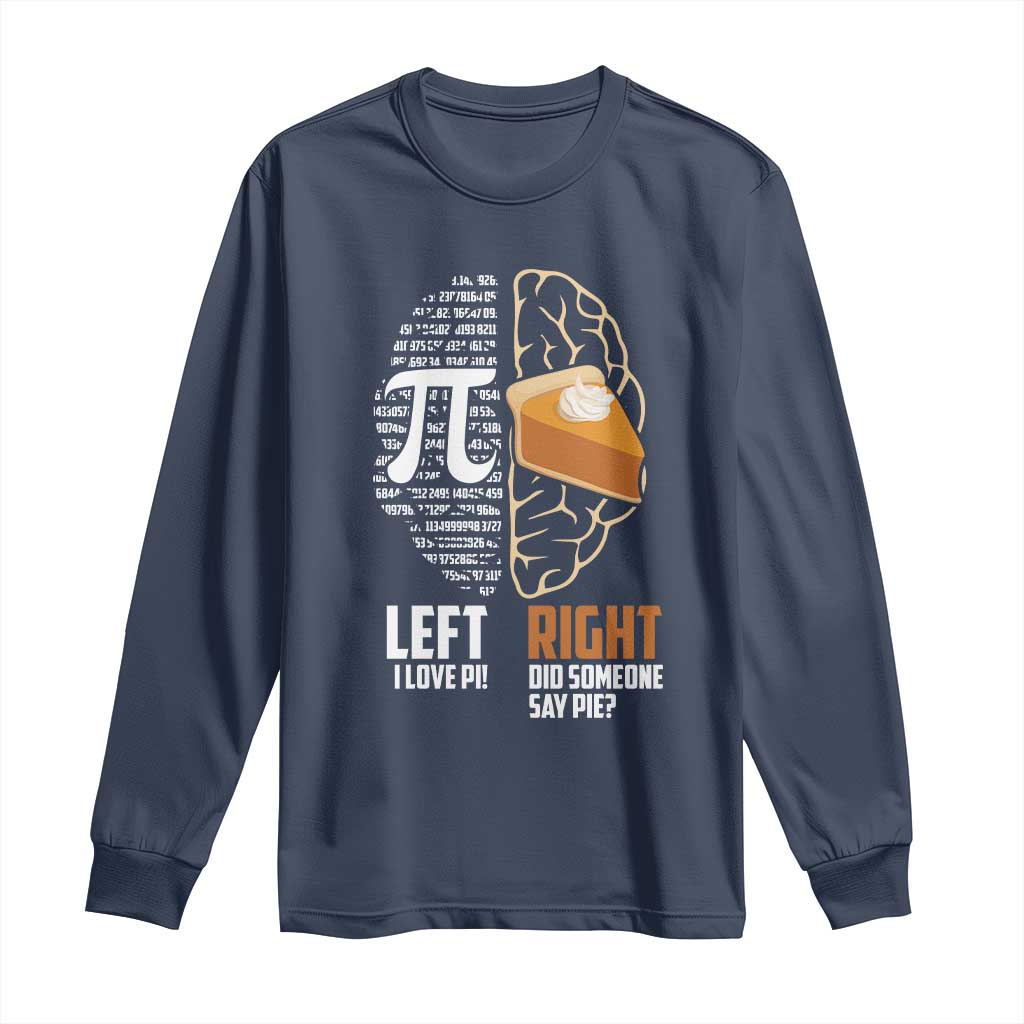 Funny Pi Day Long Sleeve Shirt Left Vs Right Brain 3,14 Pie Math Lover