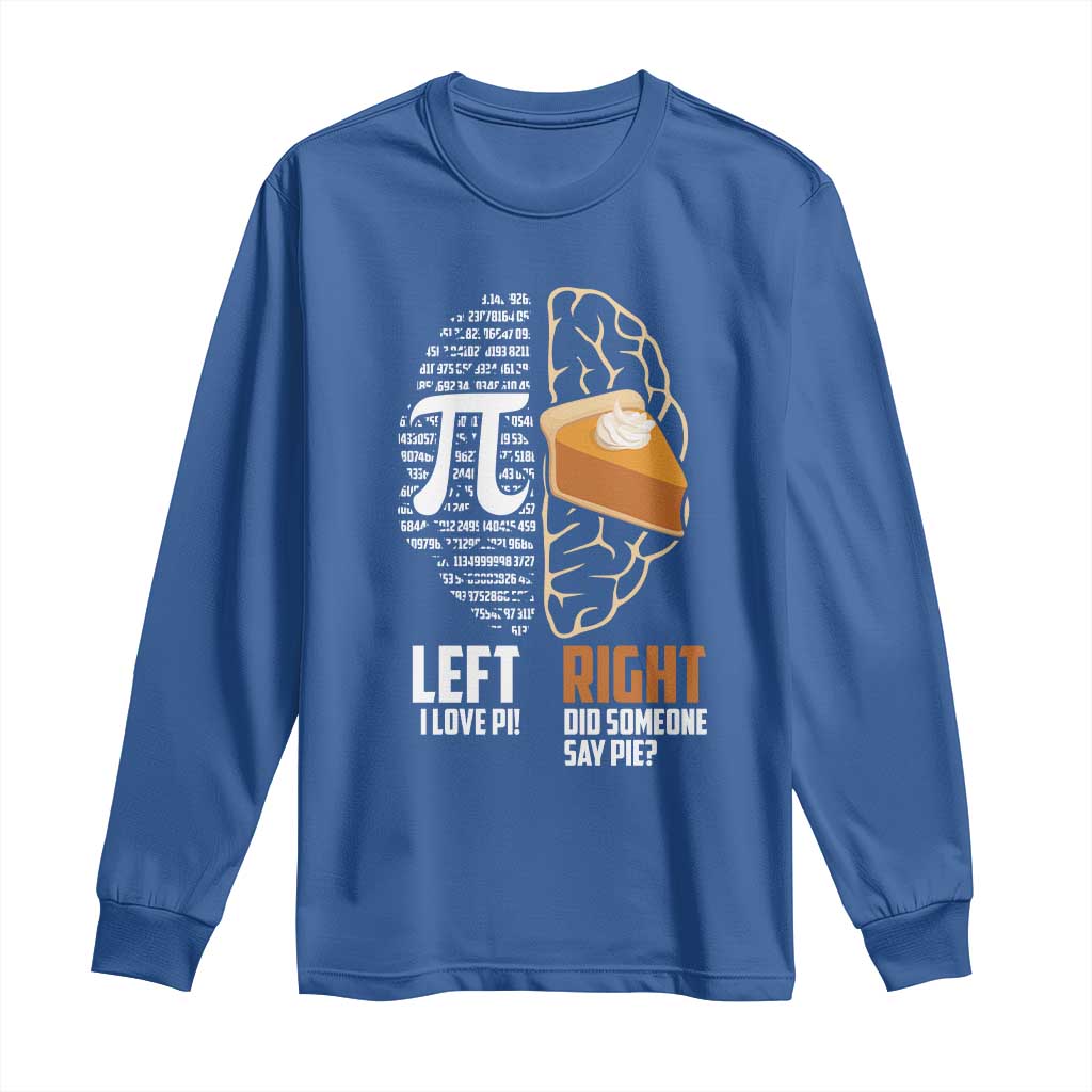 Funny Pi Day Long Sleeve Shirt Left Vs Right Brain 3,14 Pie Math Lover
