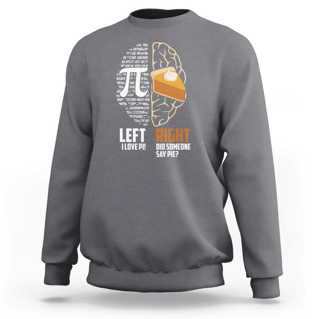 Funny Pi Day Sweatshirt Left Vs Right Brain 3,14 Pie Math Lover