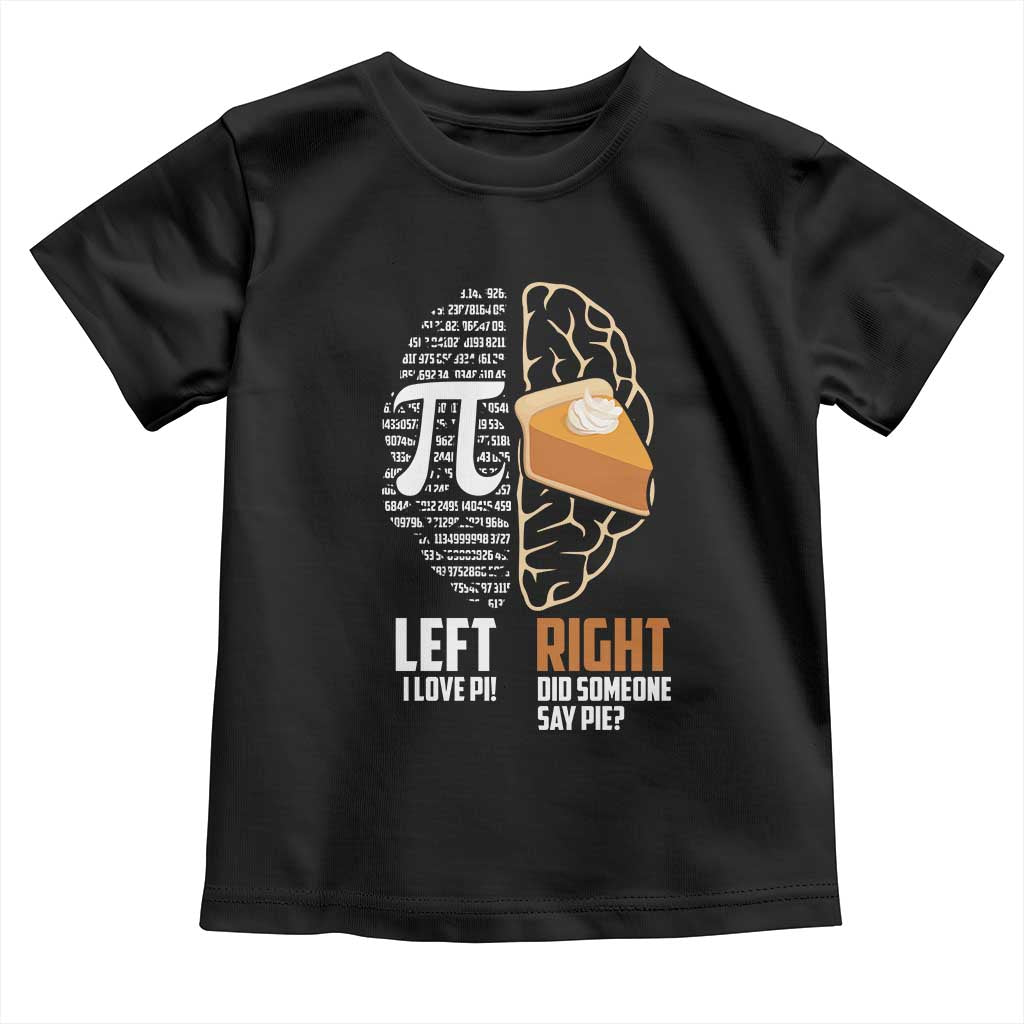Funny Pi Day Toddler T Shirt Left Vs Right Brain 3,14 Pie Math Lover
