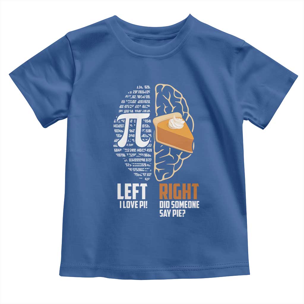Funny Pi Day Toddler T Shirt Left Vs Right Brain 3,14 Pie Math Lover
