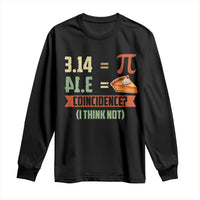 Funny Pi Day Long Sleeve Shirt Pi 3 14 Pie Coincidence Math Lover