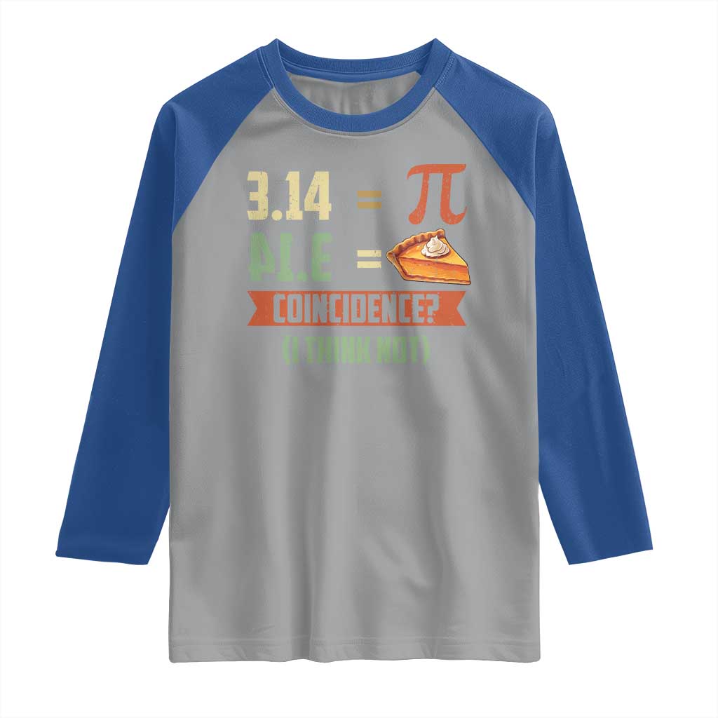 Funny Pi Day Raglan Shirt Pi 3 14 Pie Coincidence Math Lover