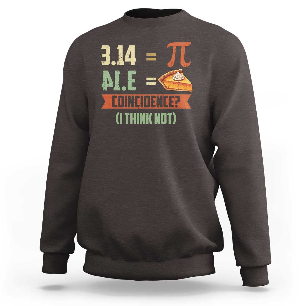 Funny Pi Day Sweatshirt Pi 3 14 Pie Coincidence Math Lover