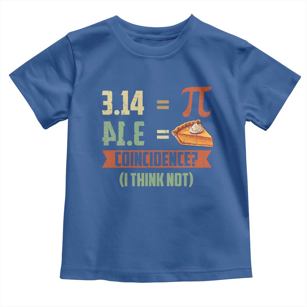 Funny Pi Day Toddler T Shirt Pi 3 14 Pie Coincidence Math Lover