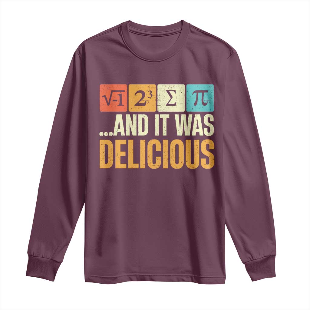 Funny Pi Day Long Sleeve Shirt I Ate Some Pie and It Was Delicious