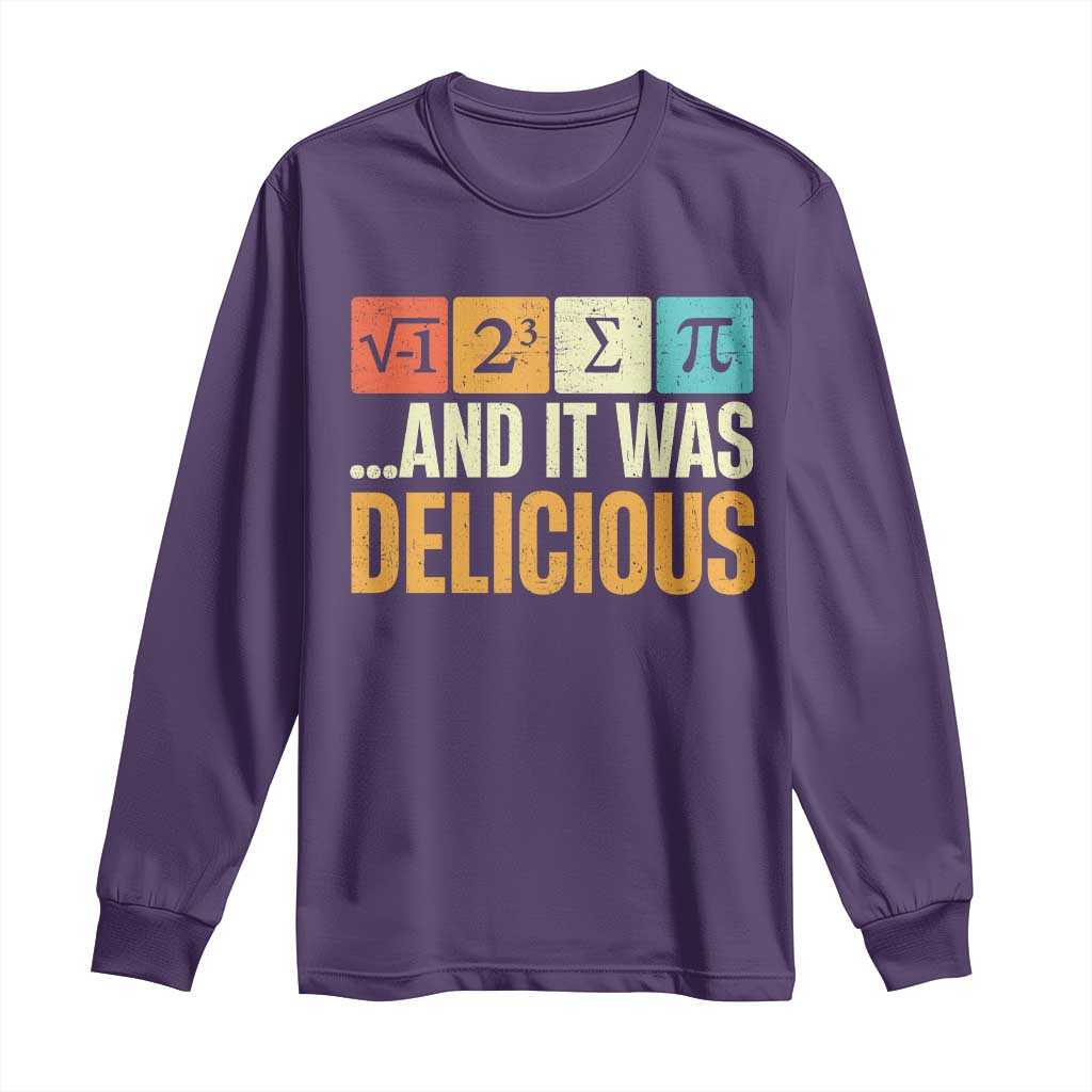 Funny Pi Day Long Sleeve Shirt I Ate Some Pie and It Was Delicious