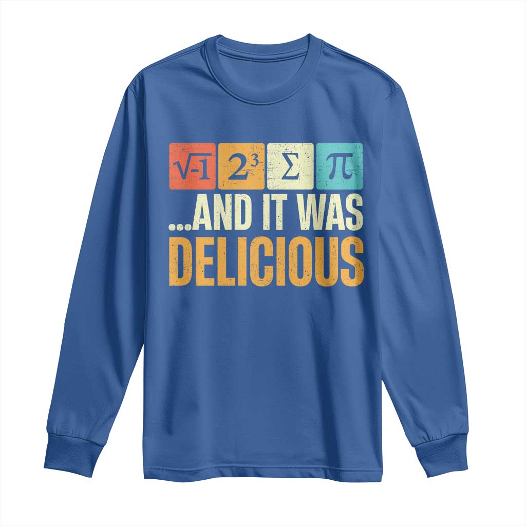 Funny Pi Day Long Sleeve Shirt I Ate Some Pie and It Was Delicious