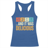 Funny Pi Day Racerback Tank Top I Ate Some Pie and It Was Delicious