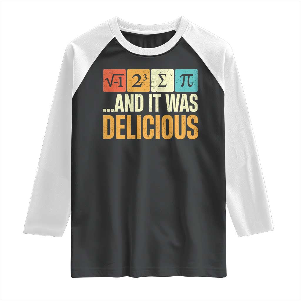 Funny Pi Day Raglan Shirt I Ate Some Pie and It Was Delicious