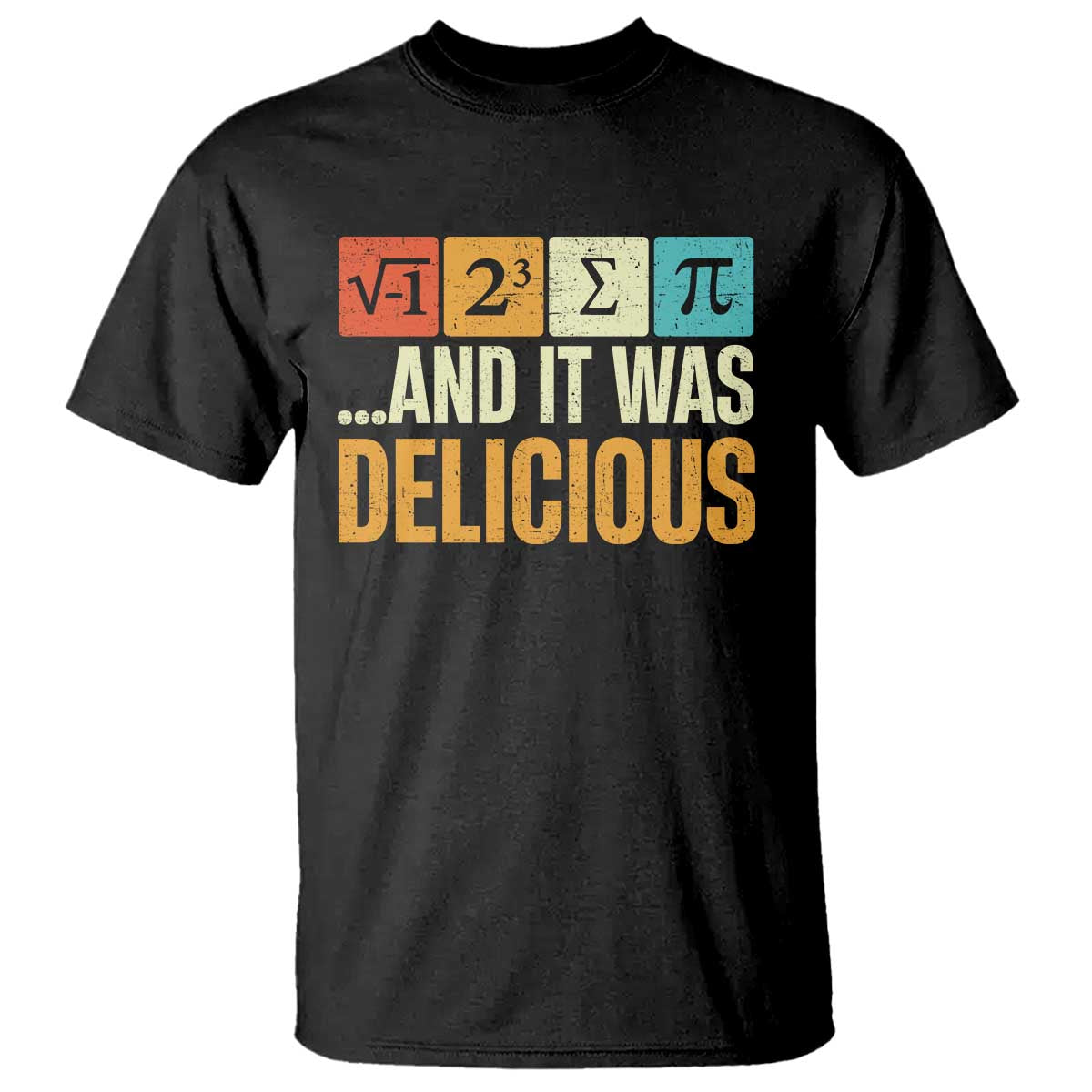 Funny Pi Day T Shirt I Ate Some Pie and It Was Delicious